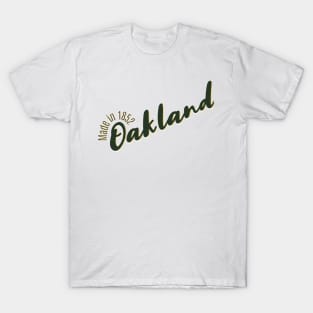Oakland Made in 1852 T-Shirt